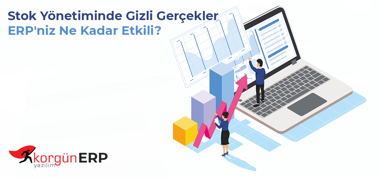 Stok Yönetiminde Gizli Gerçekler: ERP'niz Ne Kadar Etkili?